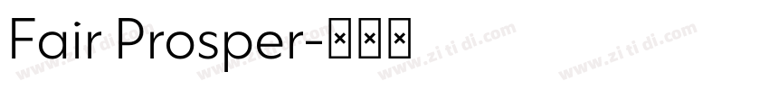 Fair Prosper字体转换 Fair Prosper字体转换